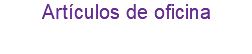 Artículos de oficina